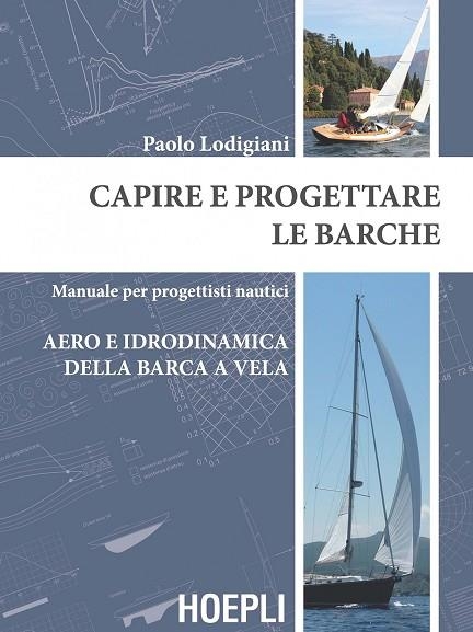 CAPIRE E PROGETTARE LE BARCHE | 9788820367374 | LODIGIANI PAOLO