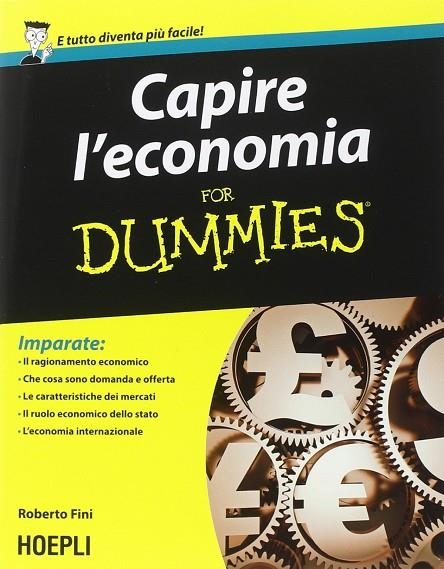 CAPIRE L'ECONOMIA FOR DUMMIES | 9788820363260 | FINI ROBERTO