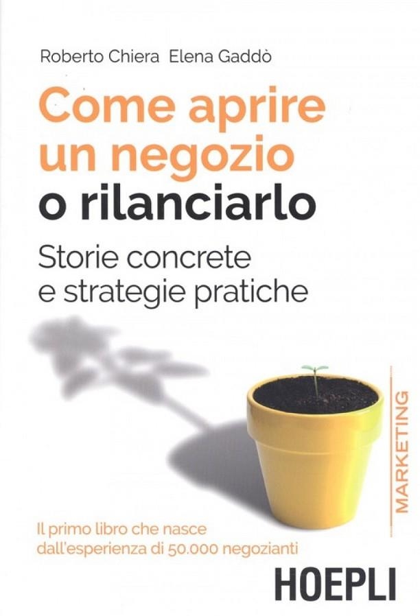 COMO APRIRE UN NEGOZIO O RILACIARLO | 9788820385705 | ROBERTO CHIERA