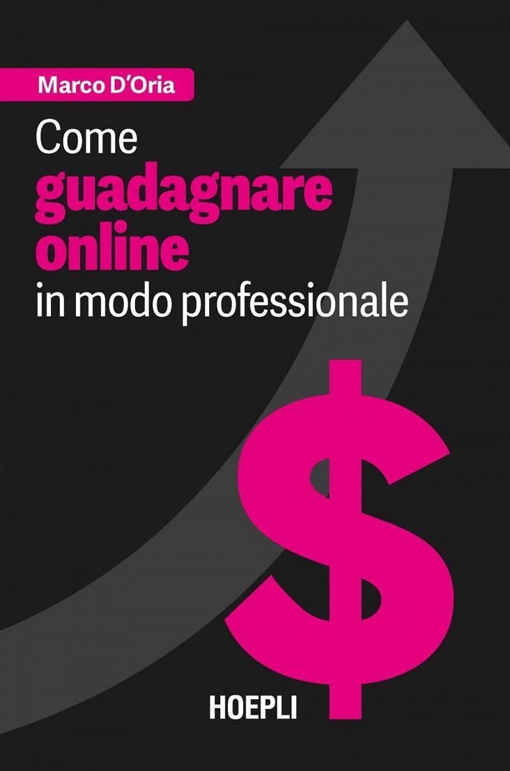 COMO GUADARNARE ONLINE IN MODO PROFESSIONALE | 9788836008681 | MARCO D´ORIA