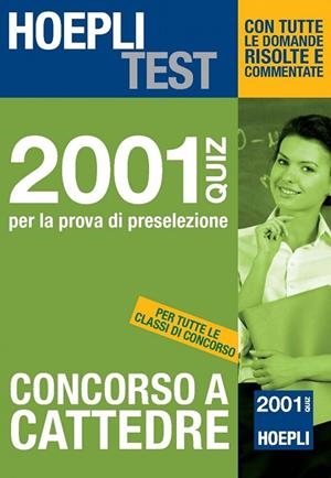 CONCORSO A CATTEDRE - 2001 QUIZ PER LA PROVA DI PRESELEZIONE | 9788820352820 | VV.AA.