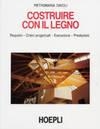 COSTRUIRE CON IL LEGNO | 9788820327453 | DAVOLI PIETRO M.
