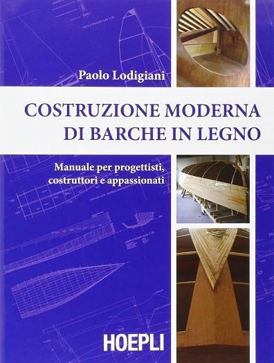 COSTRUZIONE MODERNA DI BARCHE IN LEGNO | 9788820339272 | LODIGIANI PAOLO
