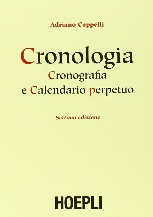 CRONOLOGIA, CRONOGRAFIA E CALENDARIO PERPETUO | 9788820351014 | CAPPELLI ADRIANO