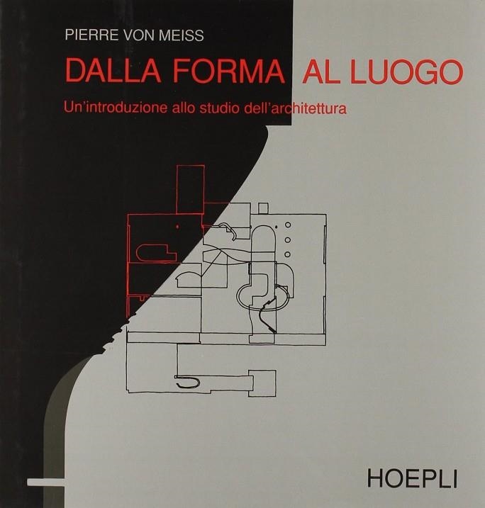 DALLA FORMA AL LUOGO | 9788820319281 | MEISS PIERRE VON