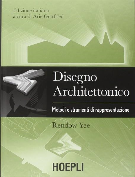 DISEGNO ARCHITETTONICO | 9788820364199 | YEE RENDOW