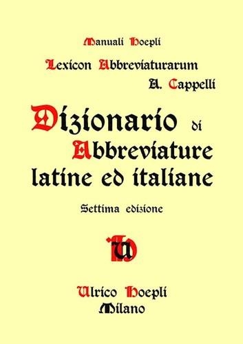 DIZIONARIO DI ABBREVIATURE LATINE ED ITALIANE | 9788820345464 | CAPPELLI ADRIANO