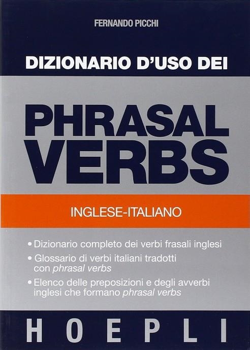 DIZIONARIO D'USO DEI PHRASAL VERBS | 9788820333706 | PICCHI FERNANDO