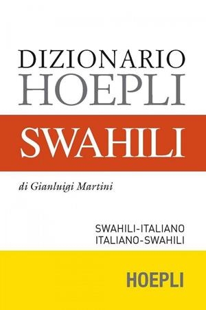 DIZIONARIO HOEPLI SWAHILI | 9788820363185 | MARTINI GIANLUIGI