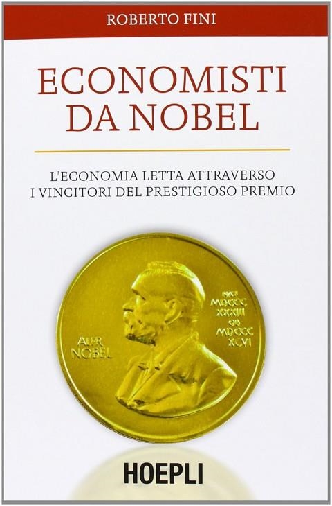 ECONOMISTI DA NOBEL | 9788820359997 | FINI ROBERTO