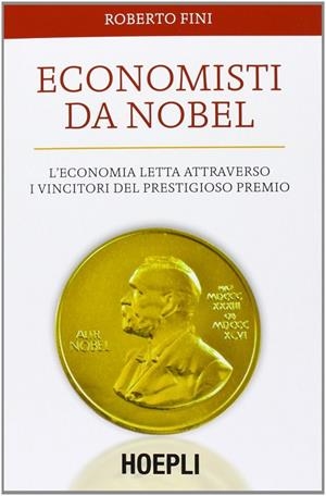 ECONOMISTI DA NOBEL | 9788820359997 | FINI ROBERTO