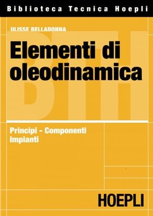 ELEMENTI DI OLEODINAMICA | 9788820328382 | BELLADONNA ULISSE