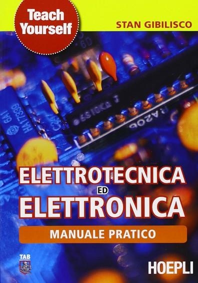 ELETTROTECNICA ED ELETTRONICA | 9788820341206 | GIBILISCO STAN