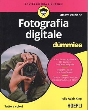 FOTOGRAFIA DIGITALE FOR DUMMIES | 9788820388324 | JULIE ADAIR KING