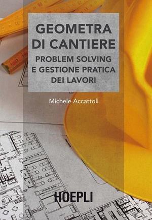 GEOMETRA DI CANTIERE | 9788820372804 | ACCATTOLI MICHELE