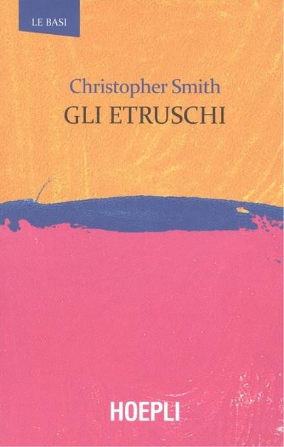 GLI ETRUSCHI | 9788820385620 | SMITH CHRISTOPHER