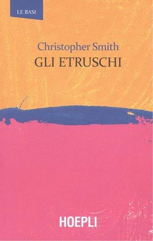 GLI ETRUSCHI | 9788820385620 | SMITH CHRISTOPHER