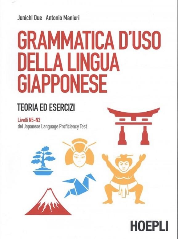 GRAMMATICA D'USO DELLA LINGUA GIAPPONESE. LIVELLI N5-N3 | 9788820375546 | JUNICHI OUE