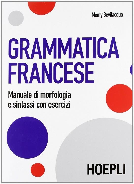 GRAMMATICA FRANCESE | 9788820351809 | BEVILACQUA MEMY