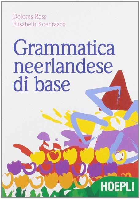 GRAMMATICA NEERLANDESE DI BASE | 9788820338787 | VV.AA.