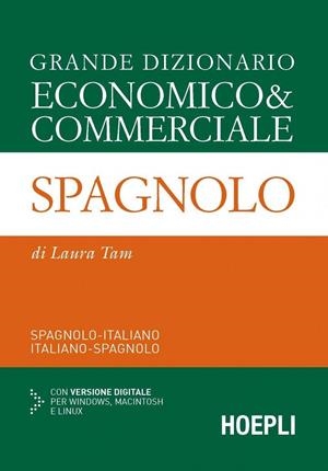 GRANDE DIZIONARIO ECONOMICO & COMMERCIALE SPAGNOLO | 9788820367367 | TAM LAURA