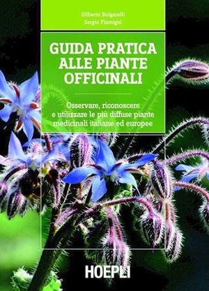 GUIDA PRATICA ALLE PIANTE OFFICINALI | 9788820348366 | BULGARELLI GILBERTO