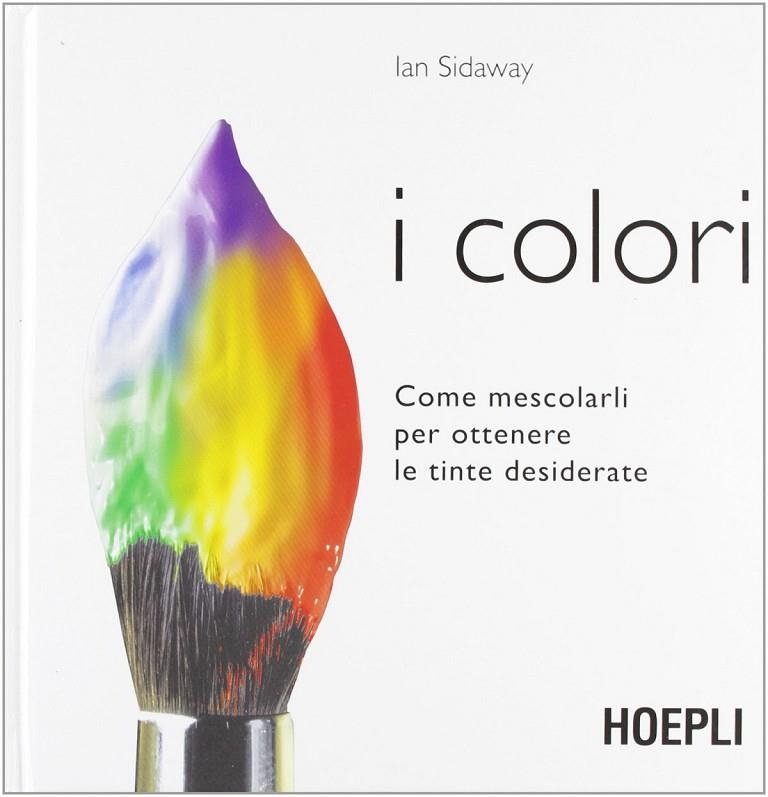 I COLORI | 9788820352370 | SIDAWAY IAN