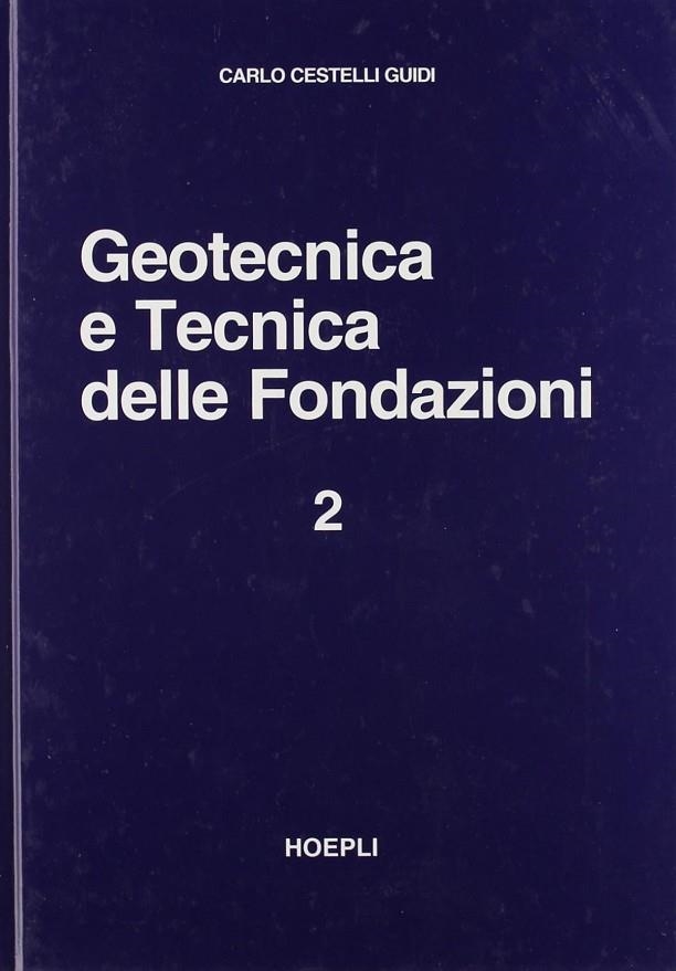 II.GEOTECNICA E TECNICA DELLE FONDAZIONI | 9788820319847 | CESTELLI GUIDI CARLO