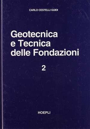 II.GEOTECNICA E TECNICA DELLE FONDAZIONI | 9788820319847 | CESTELLI GUIDI CARLO