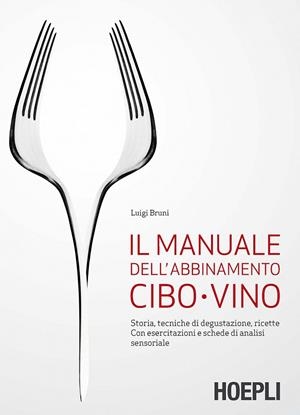 IL MANUALE DELL'ABBINAMENTO CIBO-VINO | 9788820367534 | BRUNI LUIGI