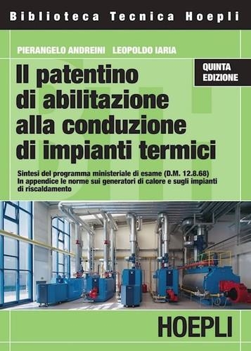 IL PATENTINO DI ABILITAZIONE ALLA CONDUZIONE DI IMPIANTI TERMICI | 9788820339524 | VV.AA.
