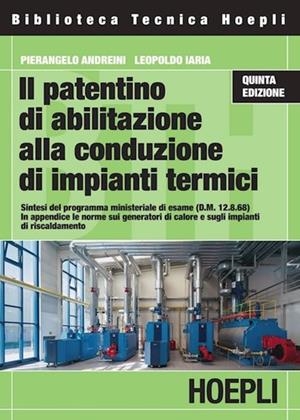 IL PATENTINO DI ABILITAZIONE ALLA CONDUZIONE DI IMPIANTI TERMICI | 9788820339524 | VV.AA.
