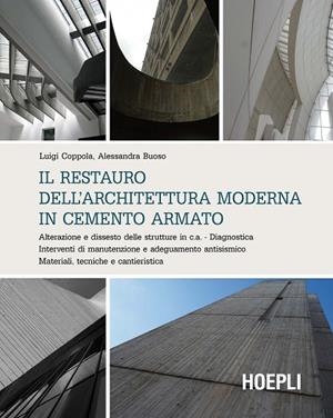 IL RESTAURO DELL'ARCHITETTURA MODERNA IN CEMENTO ARMATO | 9788820364205 | VV.AA.