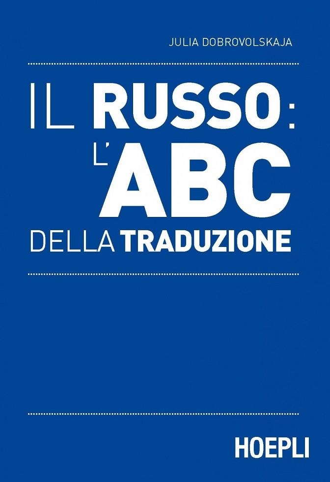 IL RUSSO: L'ABC DELLA TRADUZIONE | 9788820375010 | DOBROVOLSKAJA JULIA
