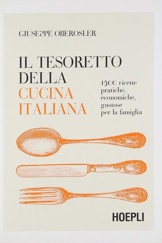 IL TESORETTO DELLA CUCINA ITALIANA | 9788820339128 | OBEROSLER GIUSEPPE