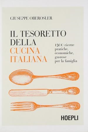 IL TESORETTO DELLA CUCINA ITALIANA | 9788820339128 | OBEROSLER GIUSEPPE