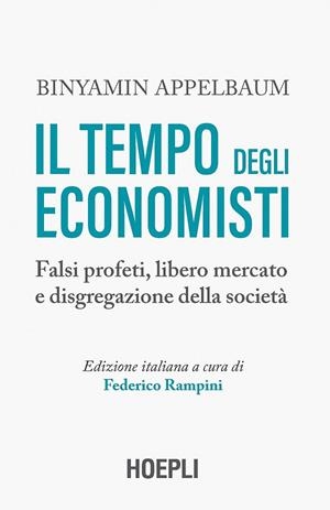 IL TEMPO DEGLI ECONOMISTI.(ECONOMIA & FINANZA) | 9788820397234 | FEDERICO RAMPINI
