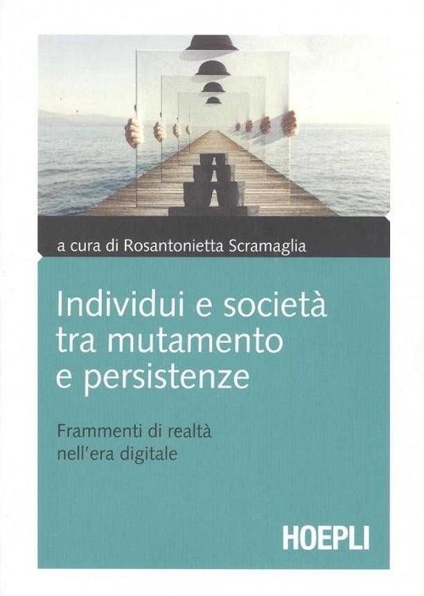 INDIVIDUI E SOCIETÀ TRA MUTUAMENTO E PERSISTENZE | 9788820386399 | R. SCRAMAGLIA