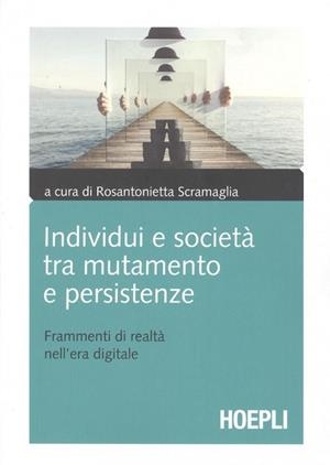 INDIVIDUI E SOCIETÀ TRA MUTUAMENTO E PERSISTENZE | 9788820386399 | R. SCRAMAGLIA