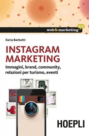 INSTAGRAM MARKETING | 9788820366025 | BARBOTTI ILARIA