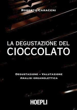 LA DEGUSTAZIONE DEL CIOCCOLATO | 9788820343705 | CARACENI ROBERTO