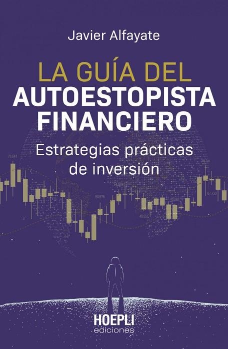 LA GUÍA DEL AUTOESTOPISTA FINANCIERO | 9791254990148 | JAVIER ALFAYATE