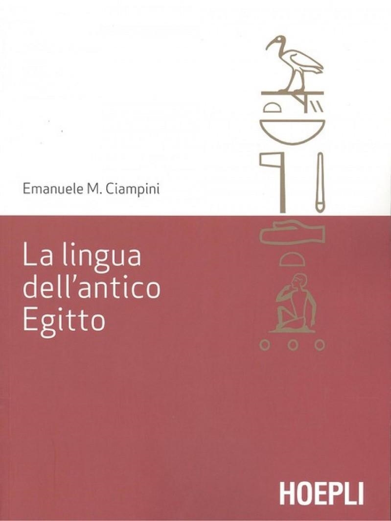 LA LINGUA DELL'ANTICO EGITTO | 9788820382698 | EMANUELE M. CIAMPINI