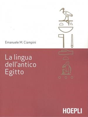 LA LINGUA DELL'ANTICO EGITTO | 9788820382698 | EMANUELE M. CIAMPINI