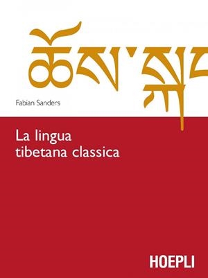 LA LINGUA TIBETANA CLASSICA | 9788820366728 | SANDERS FABIAN