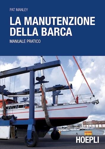 LA MANUTENZIONE DELLA BARCA | 9788820343484 | MANLEY PAT