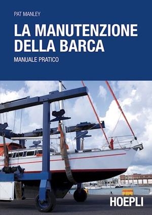 LA MANUTENZIONE DELLA BARCA | 9788820343484 | MANLEY PAT