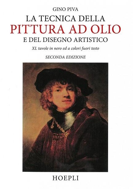 LA TECNICA DELLA PITTURA AD OLIO E DEL DISEGNO ARTISTICO | 9788820307103 | PIVA GINO