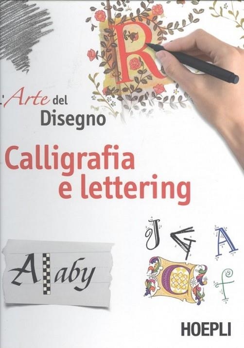 L'ARTE DEL DISEGNO. CALIGRAFIA E LETTERING | 9788820388331 | VV.AA.