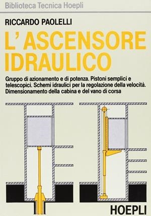 L'ASCENSORE IDRAULICO | 9788820318154 | PAOLELLI RICCARDO